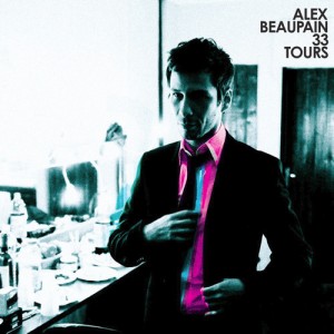 Alex+Beaupain+33+Tours