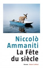 Niccolo Ammaniti - La fete du siecle Niccolo Ammaniti - La fete du siecle