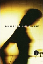 Passer la nuit Passer la nuit de Marina De Van