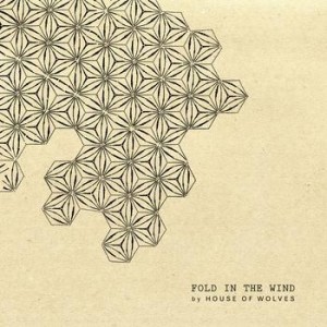 HOUSE OF WOLVES - Fold in the Wind
