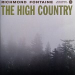 Richmond Fontaine - The High Country Richmond Fontaine - The High Country