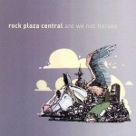 rock-plaza-central-are-we-not-horses